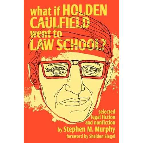What If Holden Caulfield Went to Law School? - Paperback