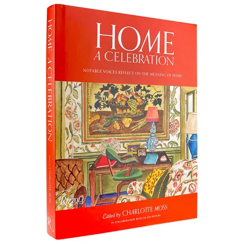 Home: A Celebration: Notable Voices Reflect on the Meaning of Home - Hardcover