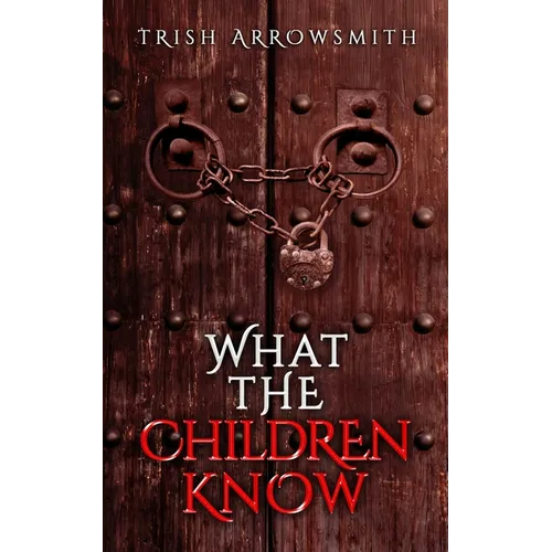 What the Children Know - Paperback