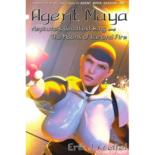 Agent Maya Neptune's Deadliest Ring and the Moons of Ice and Fire - Paperback