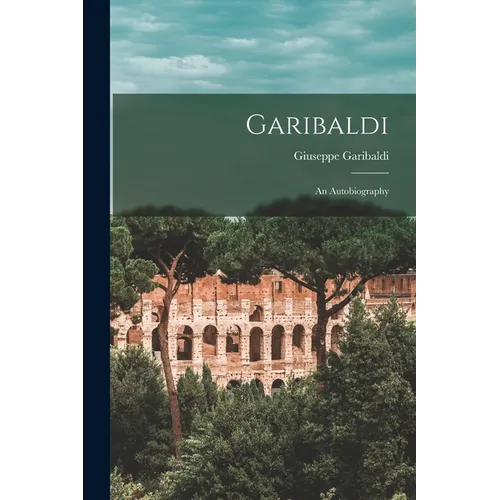 Garibaldi: An Autobiography - Paperback