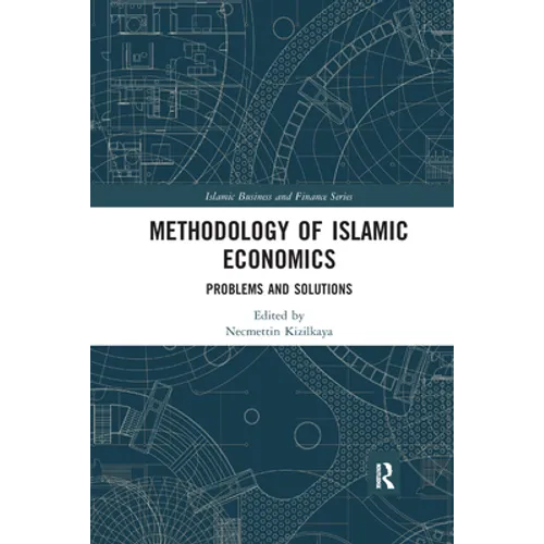 Methodology of Islamic Economics: Problems and Solutions - Paperback