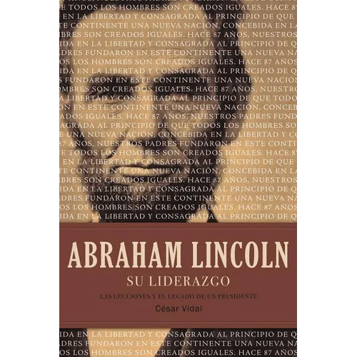 La Abraham Lincoln Su Liderazgo: Las Lecciones Y El Legado de Un Presidente - Paperback