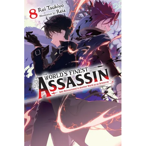 The World's Finest Assassin Gets Reincarnated in Another World as an Aristocrat, Vol. 8 (Light Novel): Volume 8 - Paperback