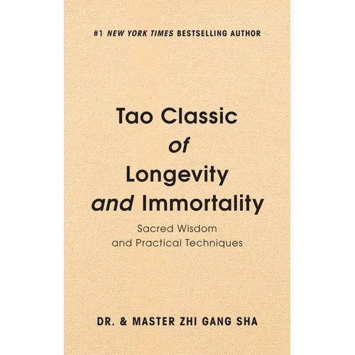 Tao Classic of Longevity and Immortality: Sacred Wisdom and Practical Techniques - Hardcover