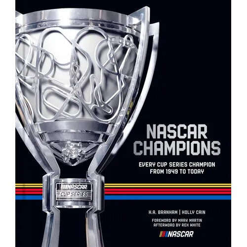 NASCAR Champions: Every Cup Series Champion from 1949 to Today - Hardcover