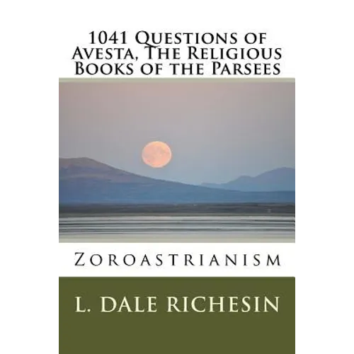 1041 Questions of Avesta, The Religious Books of the Parsees: Zoroastrianism - Paperback