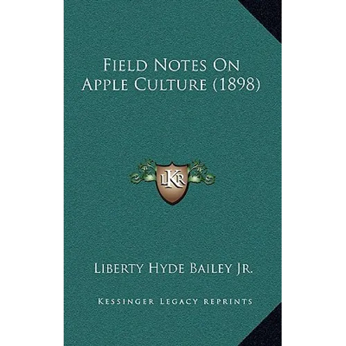 Field Notes On Apple Culture (1898) - Hardcover