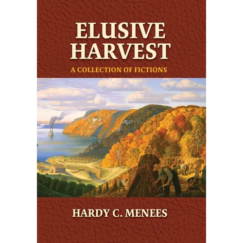 Elusive Harvest: A Collection of Fictions - Hardcover