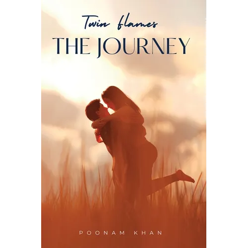Twin Flames the Journey: Love Beyond Time and Space - Paperback