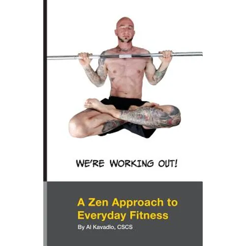 We're Working Out! A Zen Approach To Everyday Fitness - Paperback