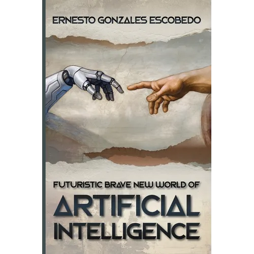 Futuristic Brave New World of Artificial Intelligence - Paperback