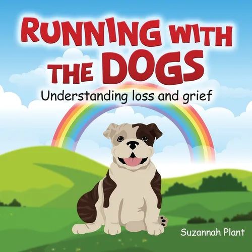 Running With The Dogs: Understanding Grief and Loss - Paperback