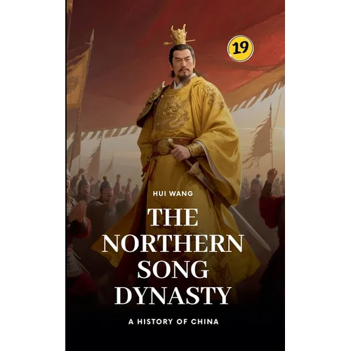 The Northern Song Dynasty: A History of China - Paperback