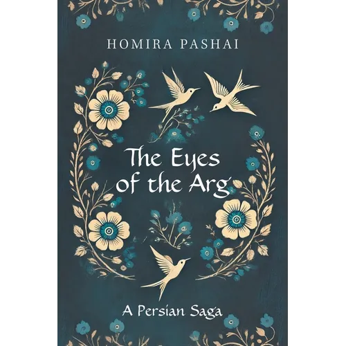 The Eyes of the Arg: A Persian Saga - Paperback