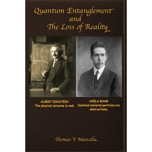 Quantum Entanglement and The Loss of Reality - Paperback