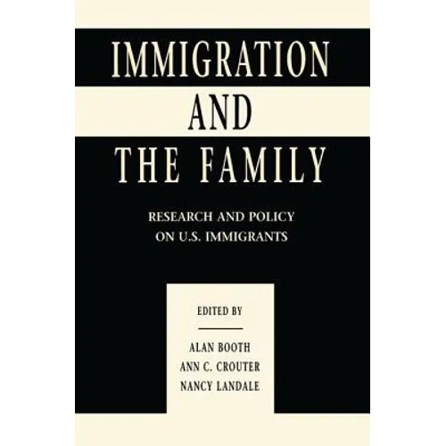 Immigration and the Family: Research and Policy on U.s. Immigrants - Paperback