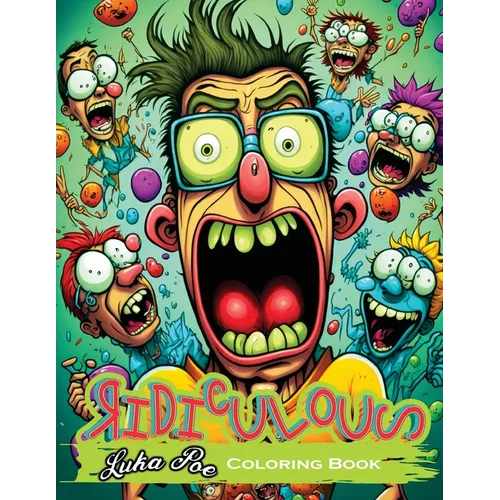Ridiculous: Funny Coloring Book With Amusing Illustrations of Laughing Faces With Pouty Mouths