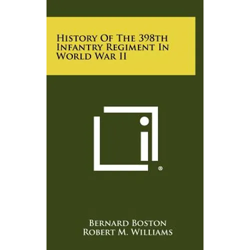 History Of The 398th Infantry Regiment In World War II - Hardcover