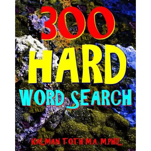 300 Hard Word Search: Challenging & Entertaining Themed Puzzles - Paperback