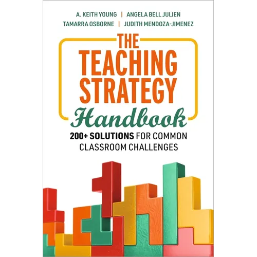 The Teaching Strategy Handbook: 200+ Solutions for Common Classroom Challenges - Paperback