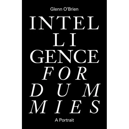Intelligence for Dummies: Essays and Other Collected Writings - Paperback