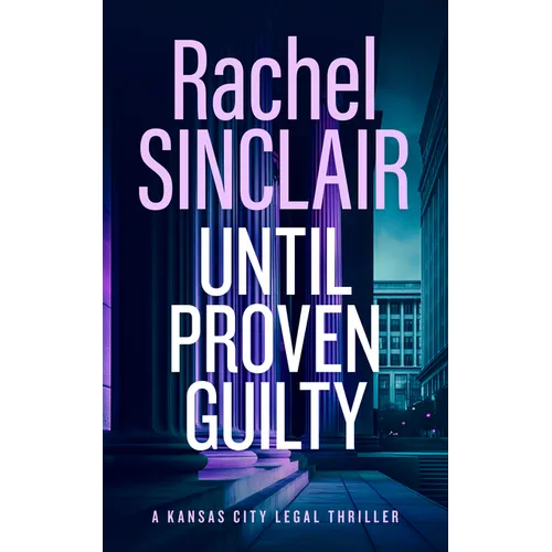 Until Proven Guilty: A Damien Harrington Legal Thriller 6 - Paperback