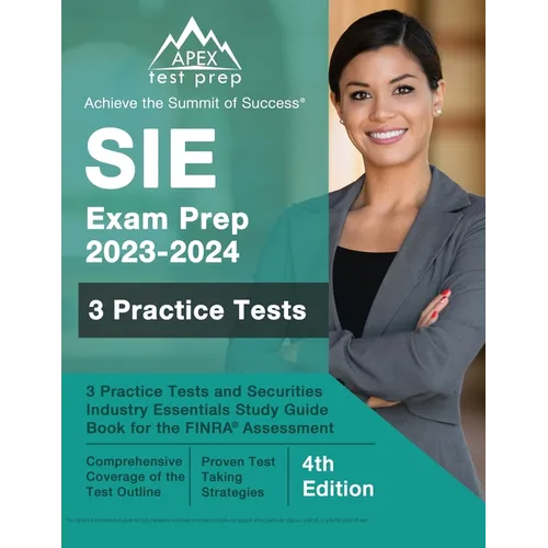 SIE Exam Prep 2023 - 2024: 3 Practice Tests and Securities Industry Essentials Study Guide Book for the FINRA Assessment [4th Edition]