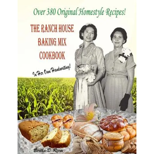 The Ranch House Baking Mix Cookbook Volume 2: From Breakfast To Supper And Everything In Between - Paperback