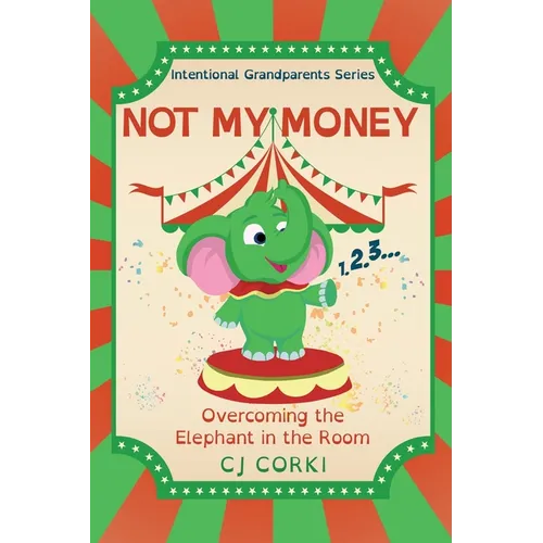 Not My Money: Overcoming the Elephant in the Room - Paperback