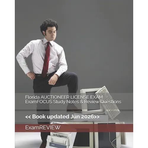 Florida AUCTIONEER LICENSE EXAM ExamFOCUS Study Notes & Review Questions