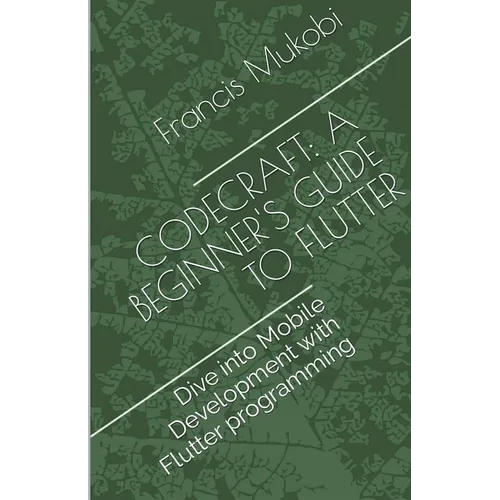 CodeCraft: A Beginner's Guide to Flutter - Paperback