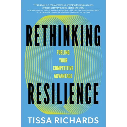 Rethinking Resilience: Fueling Your Competitive Advantage - Paperback