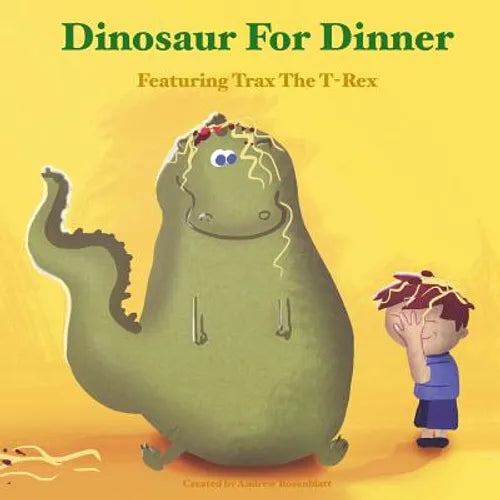 Dinosaur for Dinner: A Rhyming Bedtime Story Featuring Trax the T-Rex - Paperback