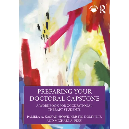 Preparing Your Doctoral Capstone: A Workbook for Occupational Therapy Students - Paperback