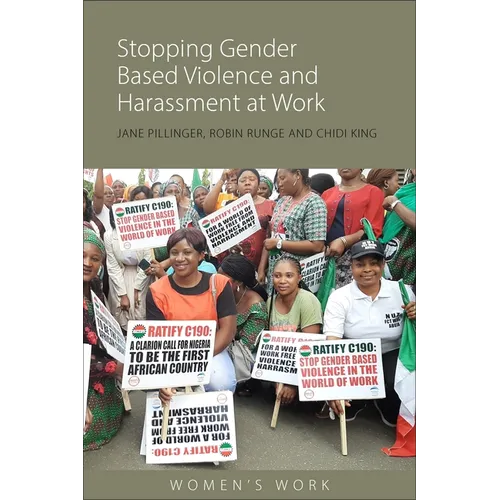 Stopping Gender-Based Violence and Harassment at Work: The Campaign for an ILO Convention - Hardcover