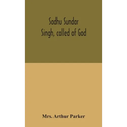 Sadhu Sundar Singh, Called Of God - Hardcover