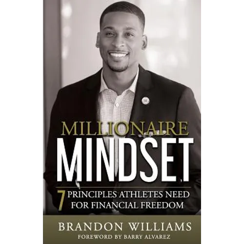 Millionaire Mindset: 7 Principles Athletes Need For Financial Freedom - Paperback