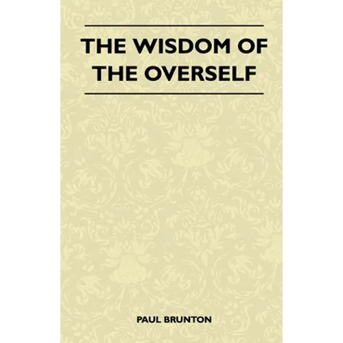 The Wisdom Of The Overself - Paperback