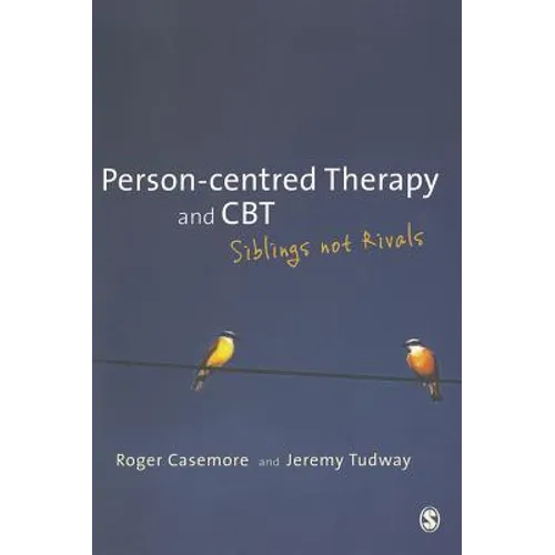 Person-centred Therapy and CBT: Siblings not Rivals - Paperback