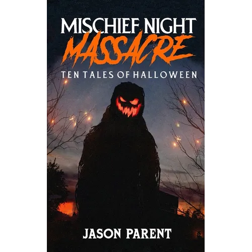 Mischief Night Massacre: Ten Tales of Halloween - Paperback