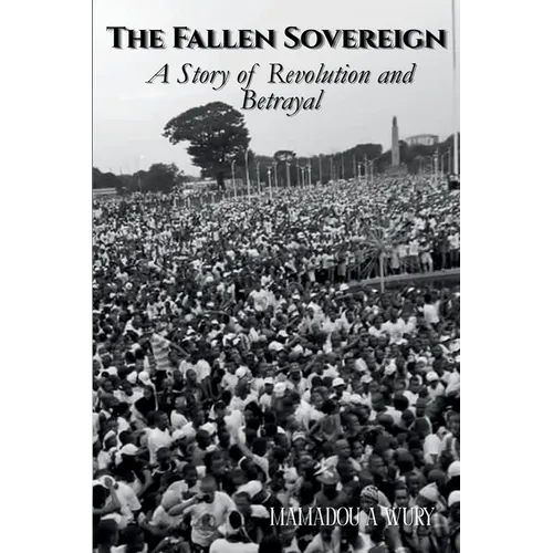 The Fallen Sovereign: A Story of Revolution and Betrayal - Paperback