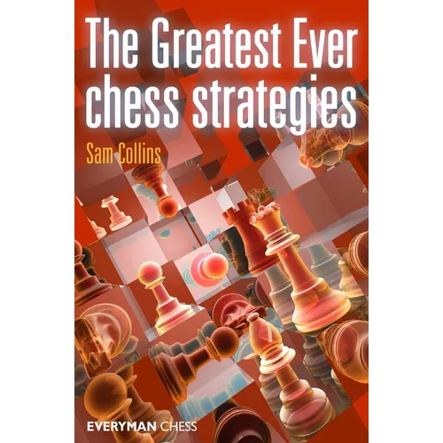 Greatest Ever Chess Strategies - Paperback