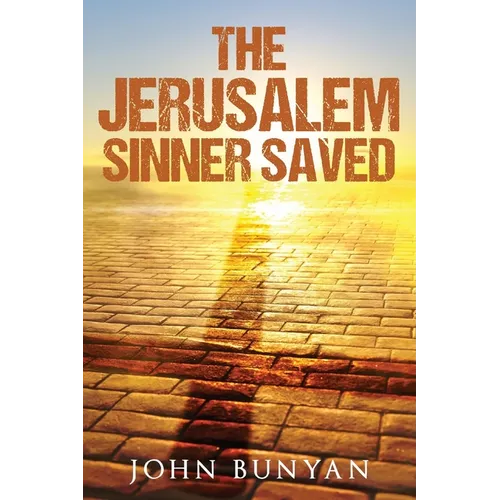 The Jerusalem Sinner Saved - Paperback