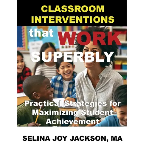 Classroom Interventions that Work Superbly: Practical Strategies for Maximizing Student Achievement - Paperback