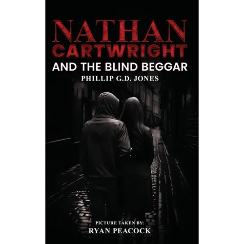 Nathan Cartwright and The Blind Beggar - Hardcover