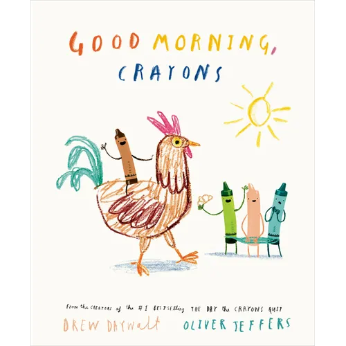 Good Morning, Crayons - Hardcover