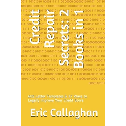 Credit Repair Secrets: 2 Books in 1: 609 Letter Templates & 37 Ways to Legally Improve Your Credit Score - Paperback