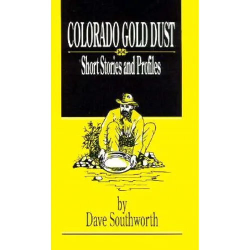 Colorado Gold Dust: Short Stories and Profiles - Paperback