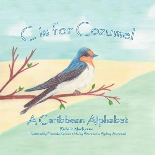 C Is for Cozumel: A Caribbean Alphabet - Paperback